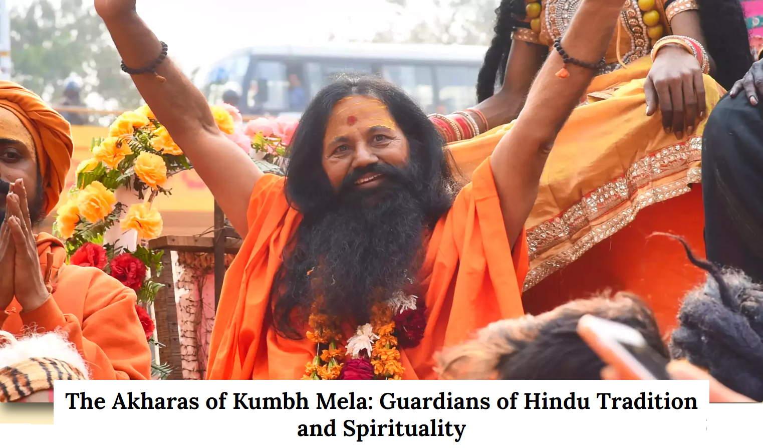 The Role of Akharas in the Maha Kumbh 2025 Mela